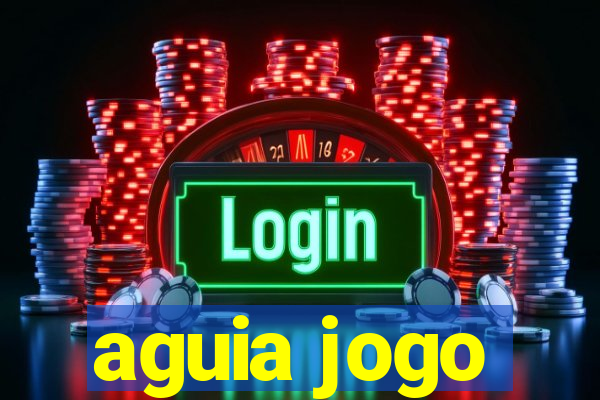 aguia jogo